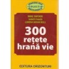 300 retete de hrana vie apiluk