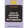 Cum sa eliminam toxinele din organism apiluk