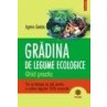 Gradina de legume ecologice. Ghid practic apiluk