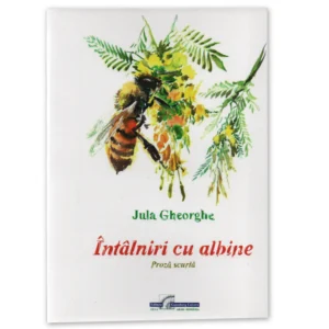 Întâlniri cu albine – Jula Gheorghe Coperta cărții Întâlniri cu albine de Jula Gheorghe