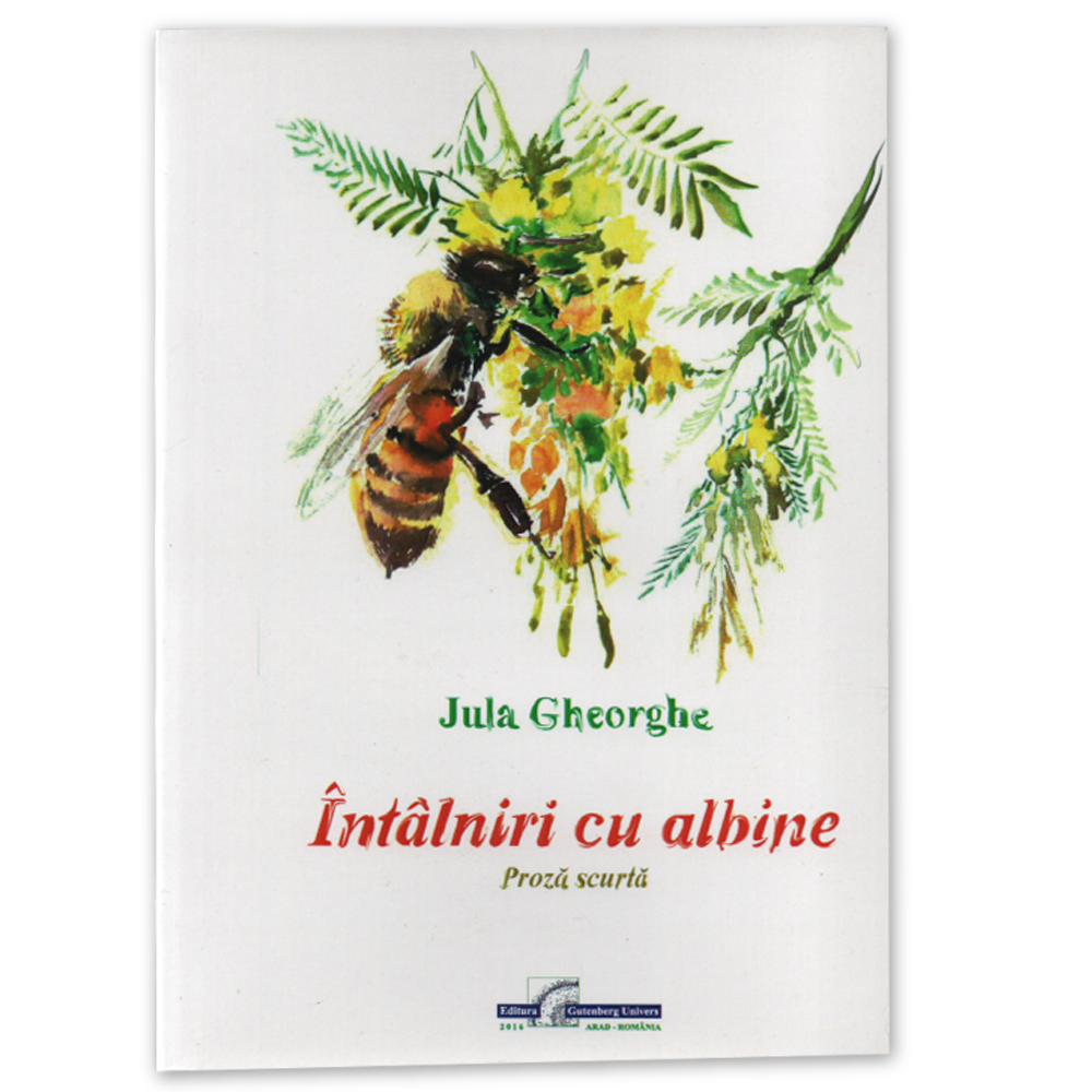 Întâlniri cu albine – Jula Gheorghe Coperta cărții Întâlniri cu albine de Jula Gheorghe